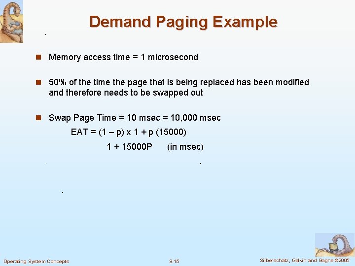 Demand Paging Example n Memory access time = 1 microsecond n 50% of the