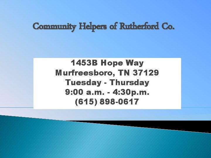 Community Helpers of Rutherford Co. 1453 B Hope Way Murfreesboro, TN 37129 Tuesday -