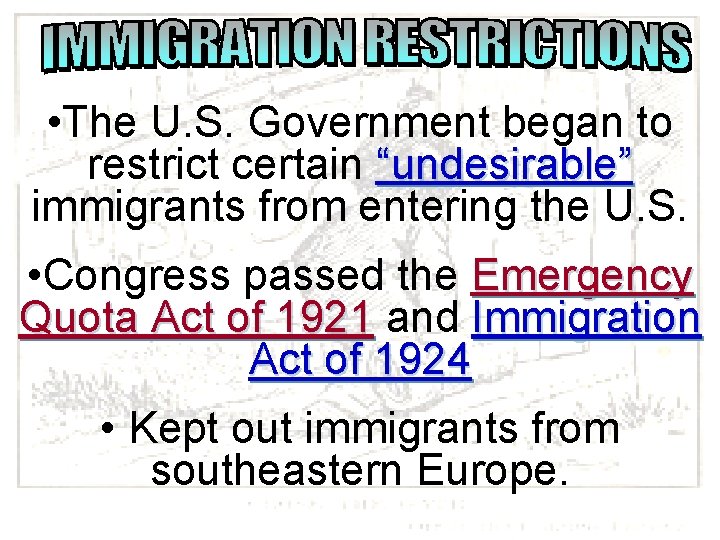  • The U. S. Government began to restrict certain “undesirable” immigrants from entering