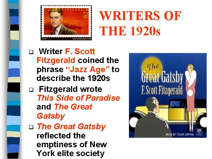 WRITERS OF THE 1920 s q q q Writer F. Scott Fitzgerald coined the