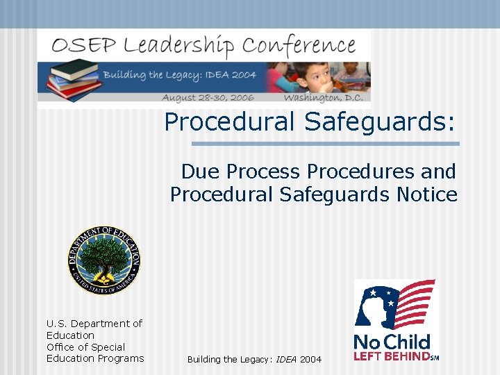 Procedural Safeguards: Due Process Procedures and Procedural Safeguards Notice U. S. Department of Education