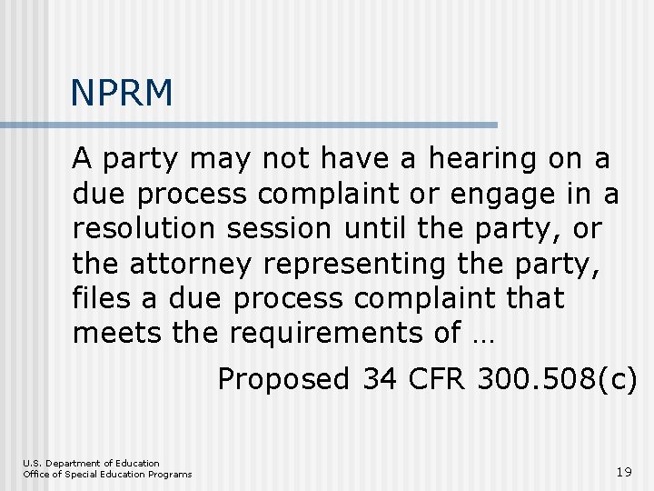 NPRM A party may not have a hearing on a due process complaint or