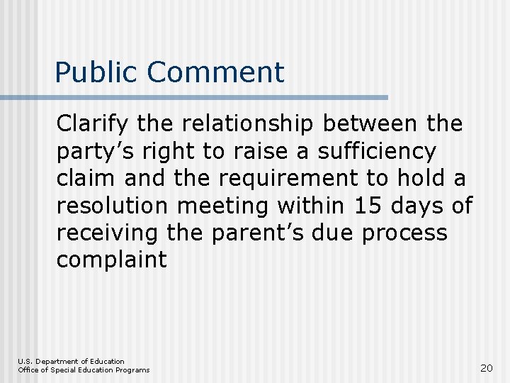 Public Comment Clarify the relationship between the party’s right to raise a sufficiency claim