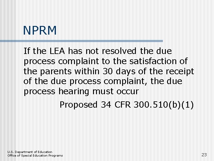 NPRM If the LEA has not resolved the due process complaint to the satisfaction