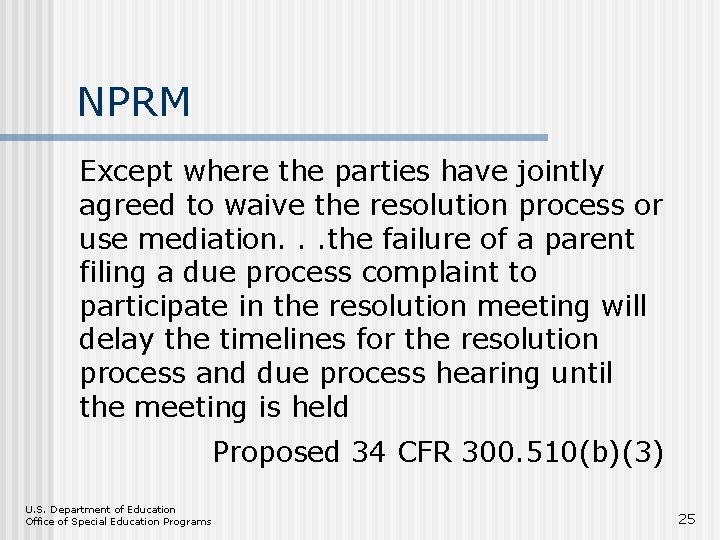 NPRM Except where the parties have jointly agreed to waive the resolution process or