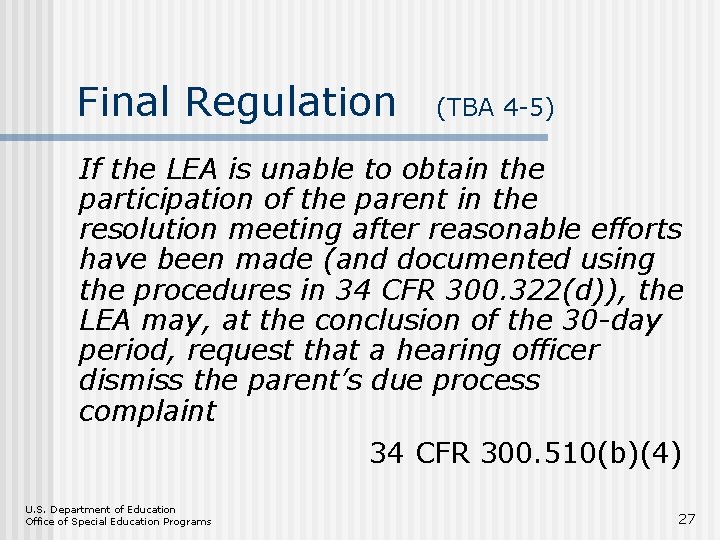 Final Regulation (TBA 4 -5) If the LEA is unable to obtain the participation