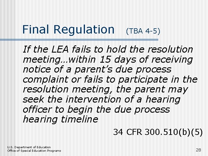 Final Regulation (TBA 4 -5) If the LEA fails to hold the resolution meeting…within