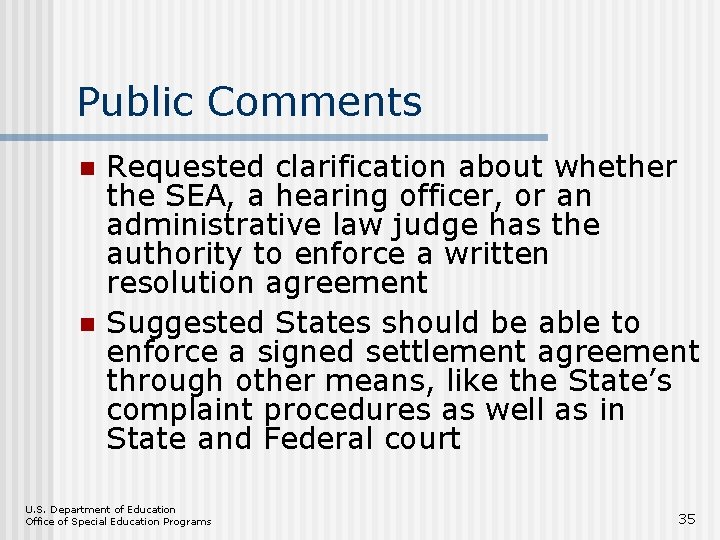 Public Comments n n Requested clarification about whether the SEA, a hearing officer, or