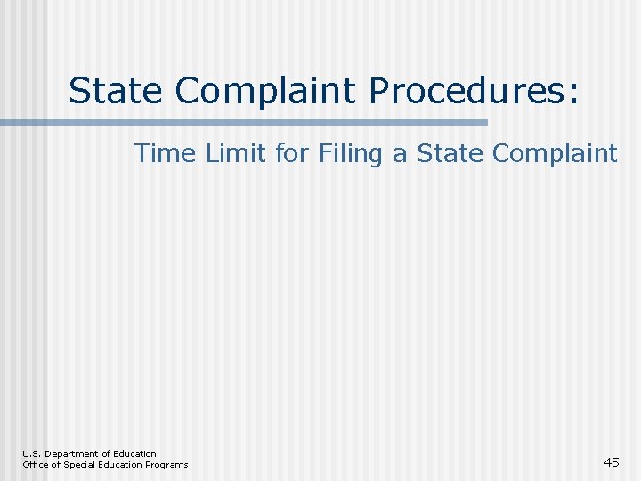 State Complaint Procedures: Time Limit for Filing a State Complaint U. S. Department of