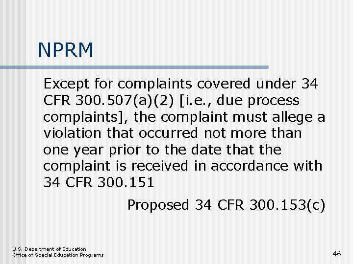 NPRM Except for complaints covered under 34 CFR 300. 507(a)(2) [i. e. , due
