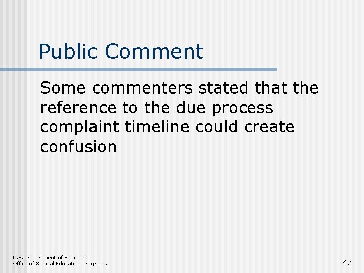 Public Comment Some commenters stated that the reference to the due process complaint timeline