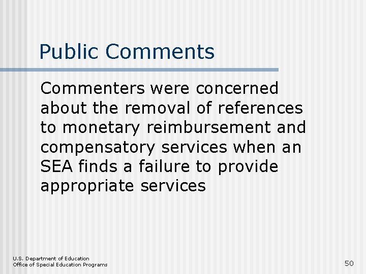 Public Comments Commenters were concerned about the removal of references to monetary reimbursement and