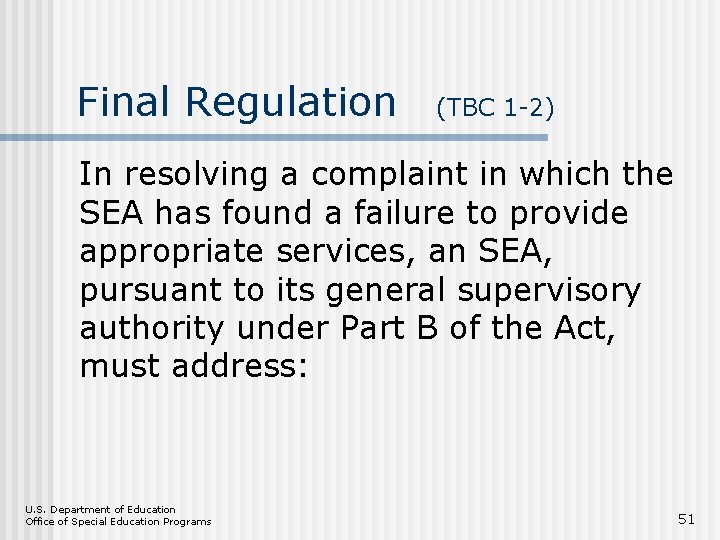 Final Regulation (TBC 1 -2) In resolving a complaint in which the SEA has