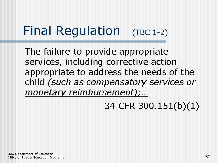Final Regulation (TBC 1 -2) The failure to provide appropriate services, including corrective action