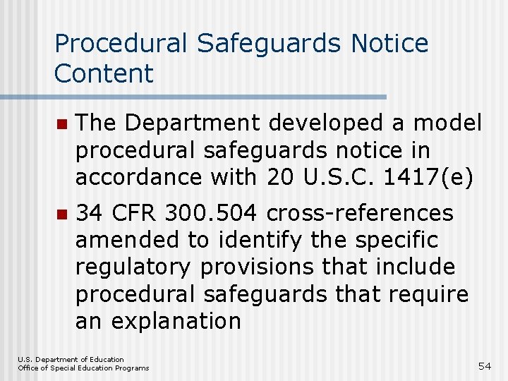 Procedural Safeguards Notice Content n The Department developed a model procedural safeguards notice in