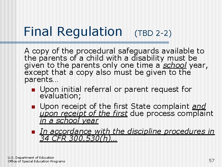 Final Regulation (TBD 2 -2) A copy of the procedural safeguards available to the