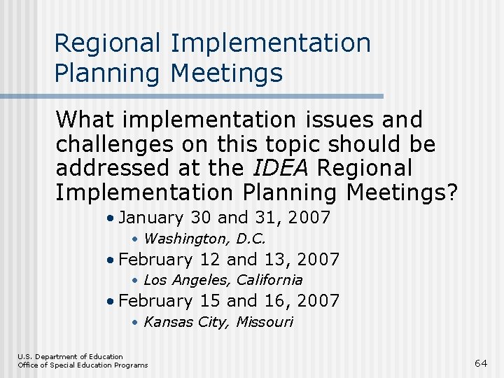 Regional Implementation Planning Meetings What implementation issues and challenges on this topic should be