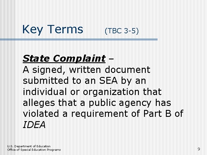 Key Terms (TBC 3 -5) State Complaint – A signed, written document submitted to