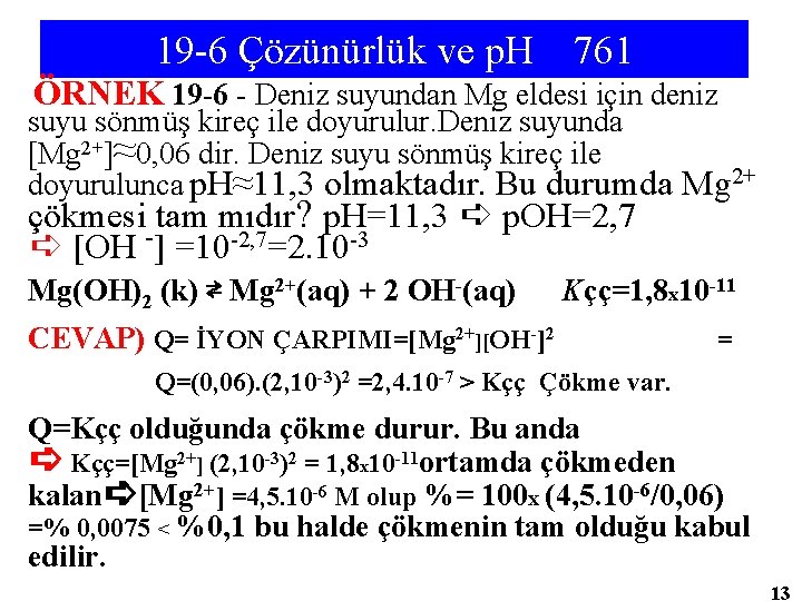 19 -6 Çözünürlük ve p. H 761 ÖRNEK 19 -6 - Deniz suyundan Mg