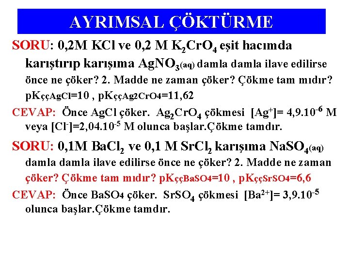 AYRIMSAL ÇÖKTÜRME SORU: 0, 2 M KCl ve 0, 2 M K 2 Cr.