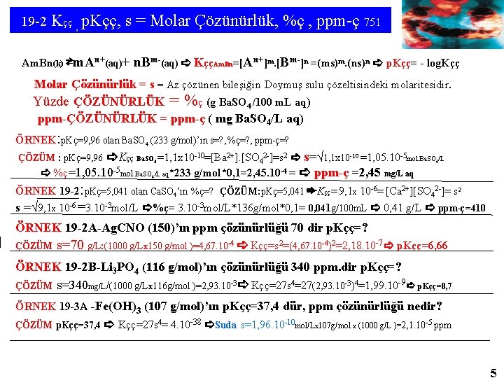 19 -2 Kçç , p. Kçç, s = Molar Çözünürlük, %ç , ppm-ç 751