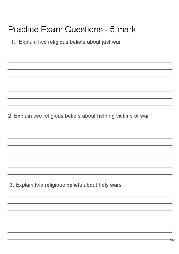 Practice Exam Questions - 5 mark 1. Explain two religious beliefs about just war