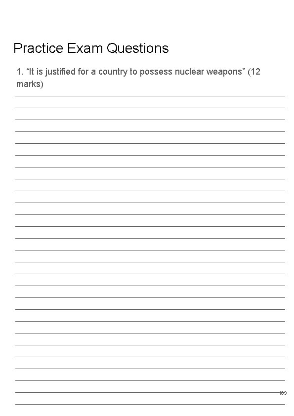 Practice Exam Questions 1. “It is justified for a country to possess nuclear weapons”