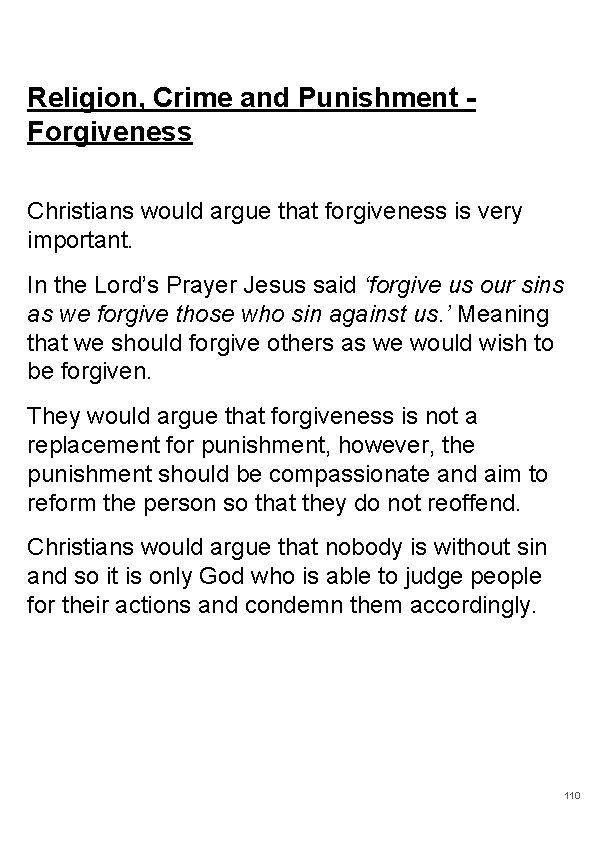 Religion, Crime and Punishment Forgiveness Christians would argue that forgiveness is very important. In
