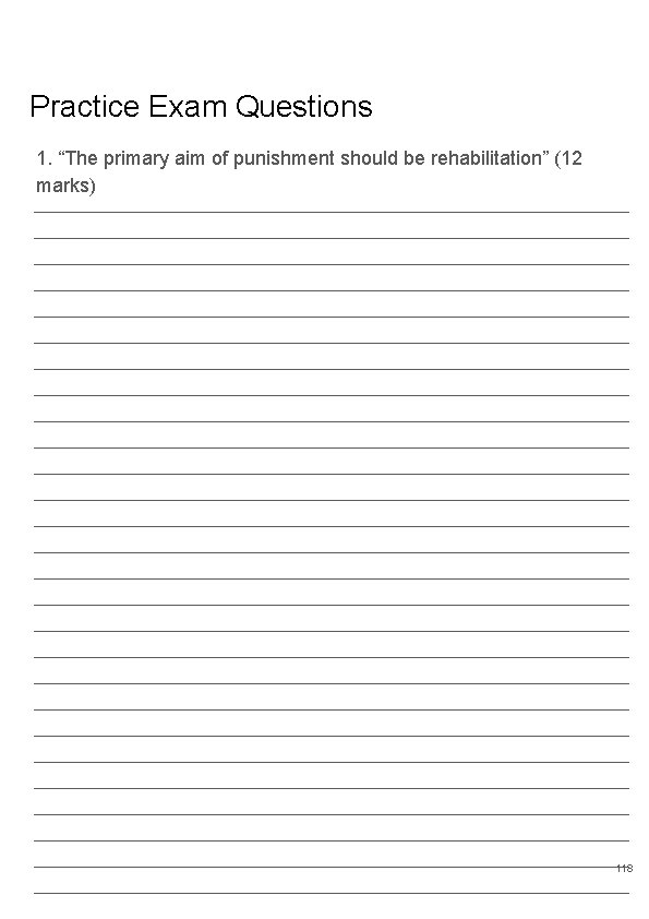 Practice Exam Questions 1. “The primary aim of punishment should be rehabilitation” (12 marks)