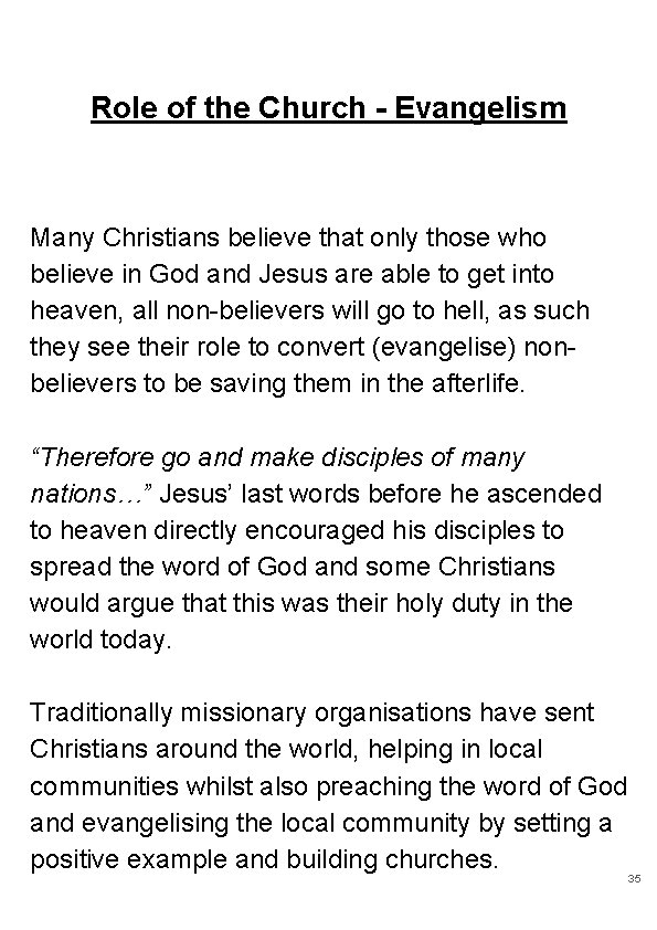 Role of the Church - Evangelism Many Christians believe that only those who believe