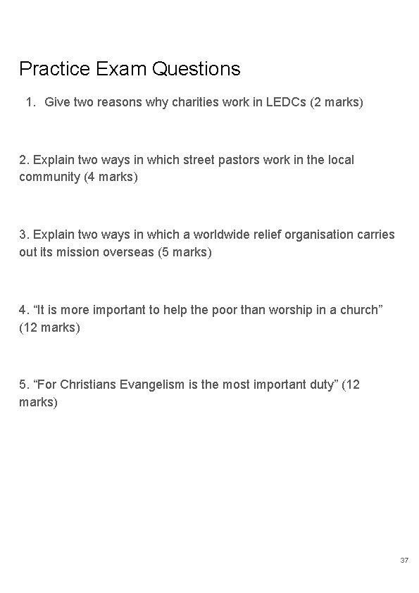 Practice Exam Questions 1. Give two reasons why charities work in LEDCs (2 marks)