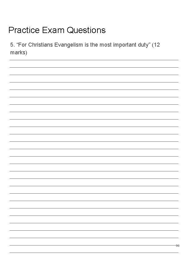 Practice Exam Questions 5. “For Christians Evangelism is the most important duty” (12 marks)