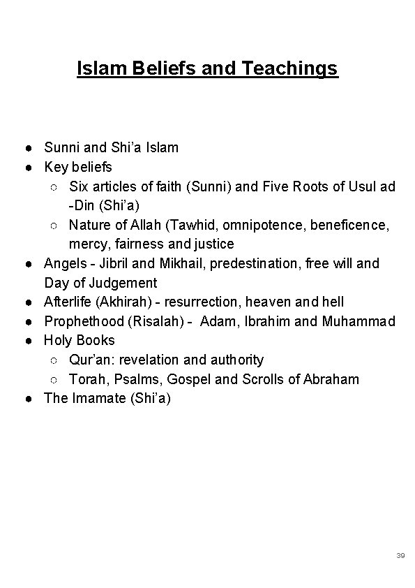 Islam Beliefs and Teachings ● Sunni and Shi’a Islam ● Key beliefs ○ Six
