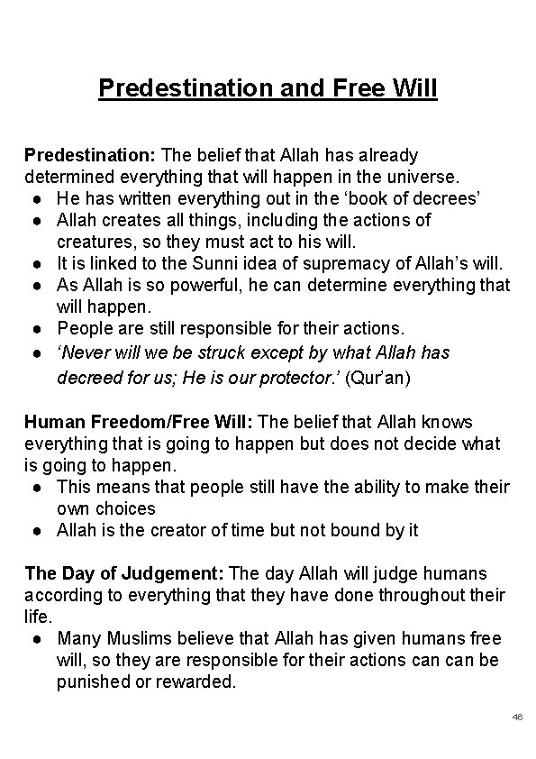 Predestination and Free Will Predestination: The belief that Allah has already determined everything that