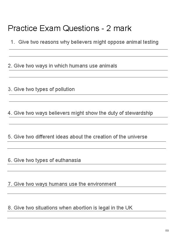 Practice Exam Questions - 2 mark 1. Give two reasons why believers might oppose