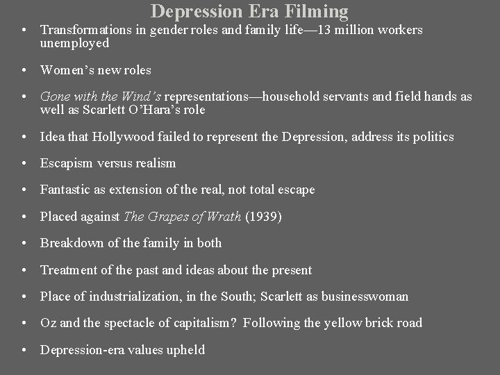 Depression Era Filming • Transformations in gender roles and family life— 13 million workers