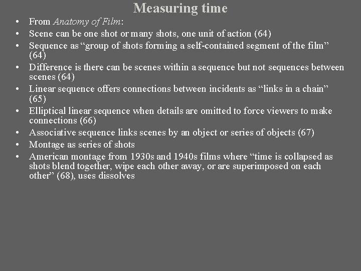 Measuring time • From Anatomy of Film: • Scene can be one shot or