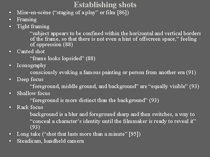 Establishing shots • Mise-en-scène (“staging of a play” or film [86]) • Framing •
