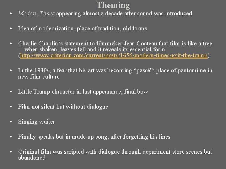 Theming • Modern Times appearing almost a decade after sound was introduced • Idea