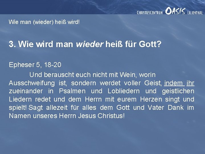 Wie man (wieder) heiß wird! 3. Wie wird man wieder heiß für Gott? Epheser Wie man (wieder) heiß wird! 3. Wie wird man wieder heiß für Gott? Epheser
