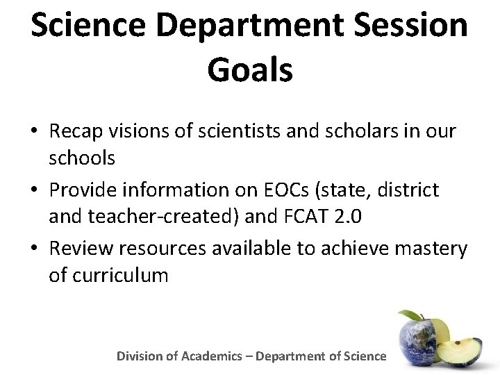 Science Department Session Goals • Recap visions of scientists and scholars in our schools