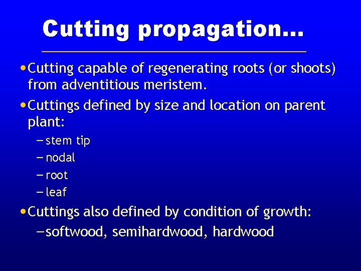 Cutting propagation. . . • Cutting capable of regenerating roots (or shoots) from adventitious Cutting propagation. . . • Cutting capable of regenerating roots (or shoots) from adventitious