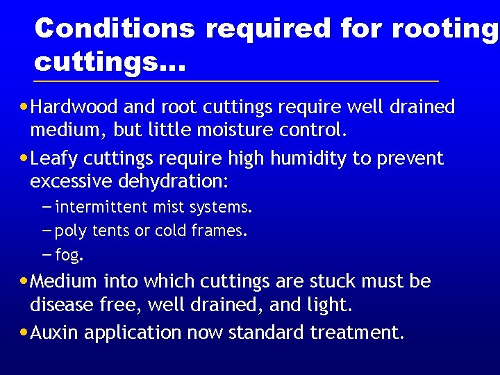 Conditions required for rooting cuttings. . . • Hardwood and root cuttings require well Conditions required for rooting cuttings. . . • Hardwood and root cuttings require well