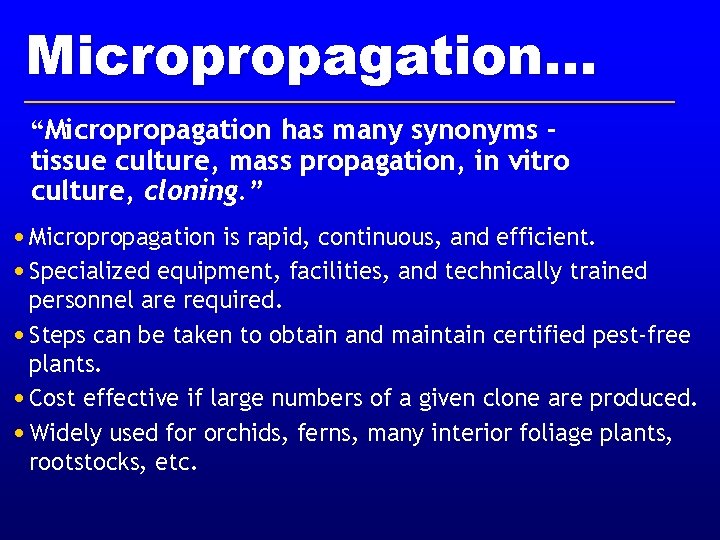 Micropropagation. . . “Micropropagation has many synonyms tissue culture, mass propagation, in vitro culture, Micropropagation. . . “Micropropagation has many synonyms tissue culture, mass propagation, in vitro culture,