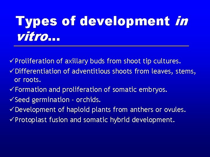Types of development in vitro. . . üProliferation of axillary buds from shoot tip Types of development in vitro. . . üProliferation of axillary buds from shoot tip
