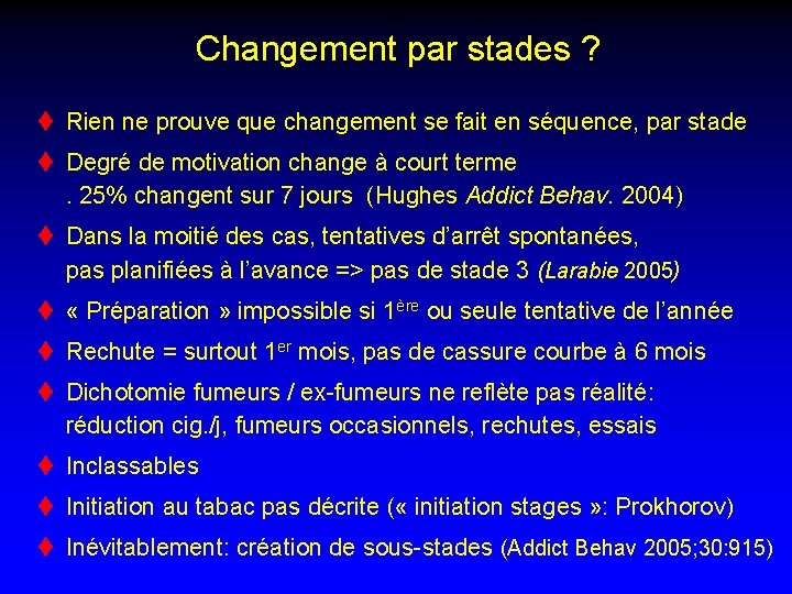 Changement par stades ? t Rien ne prouve que changement se fait en séquence,