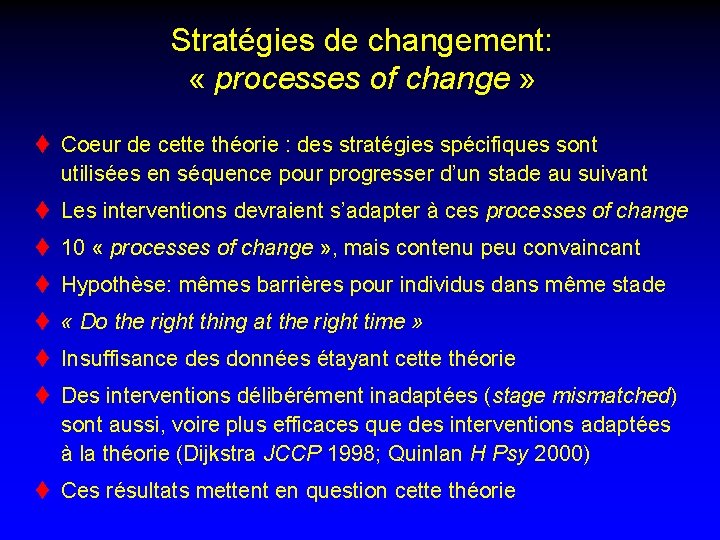 Stratégies de changement: « processes of change » t Coeur de cette théorie :