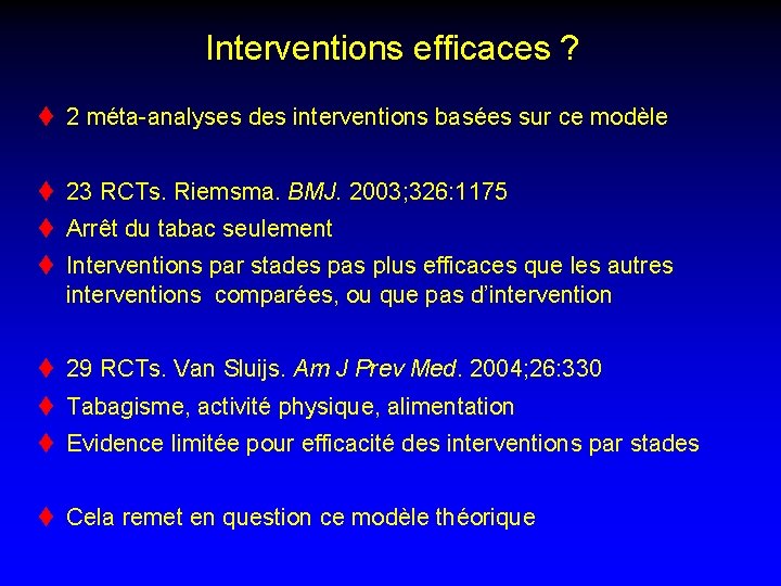 Interventions efficaces ? t 2 méta-analyses des interventions basées sur ce modèle t 23