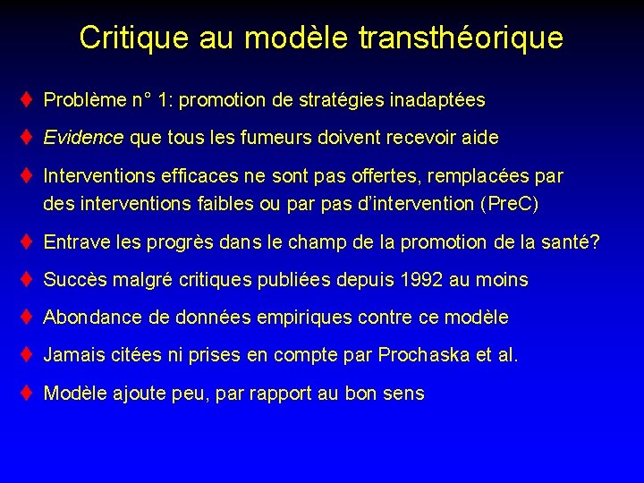 Critique au modèle transthéorique t Problème n° 1: promotion de stratégies inadaptées t Evidence