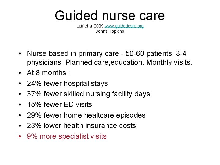 Guided nurse care Leff et al 2009 www. guidedcare. org Johns Hopkins • Nurse